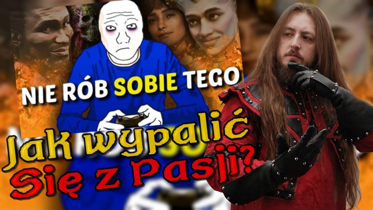 Jak WYPALIĆ się z PASJI do GIER? Analiza!