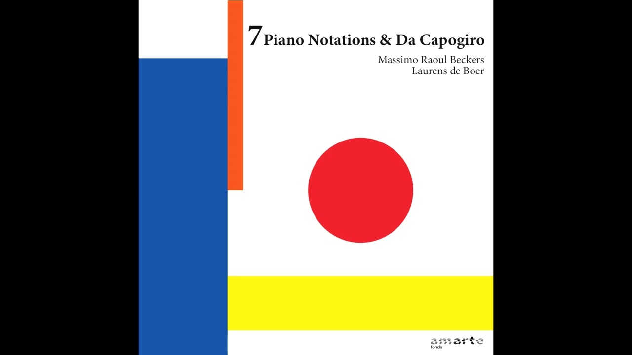 Massimo Raoul Beckers - 7 Piano Notations & Da Capogiro (Full Album)