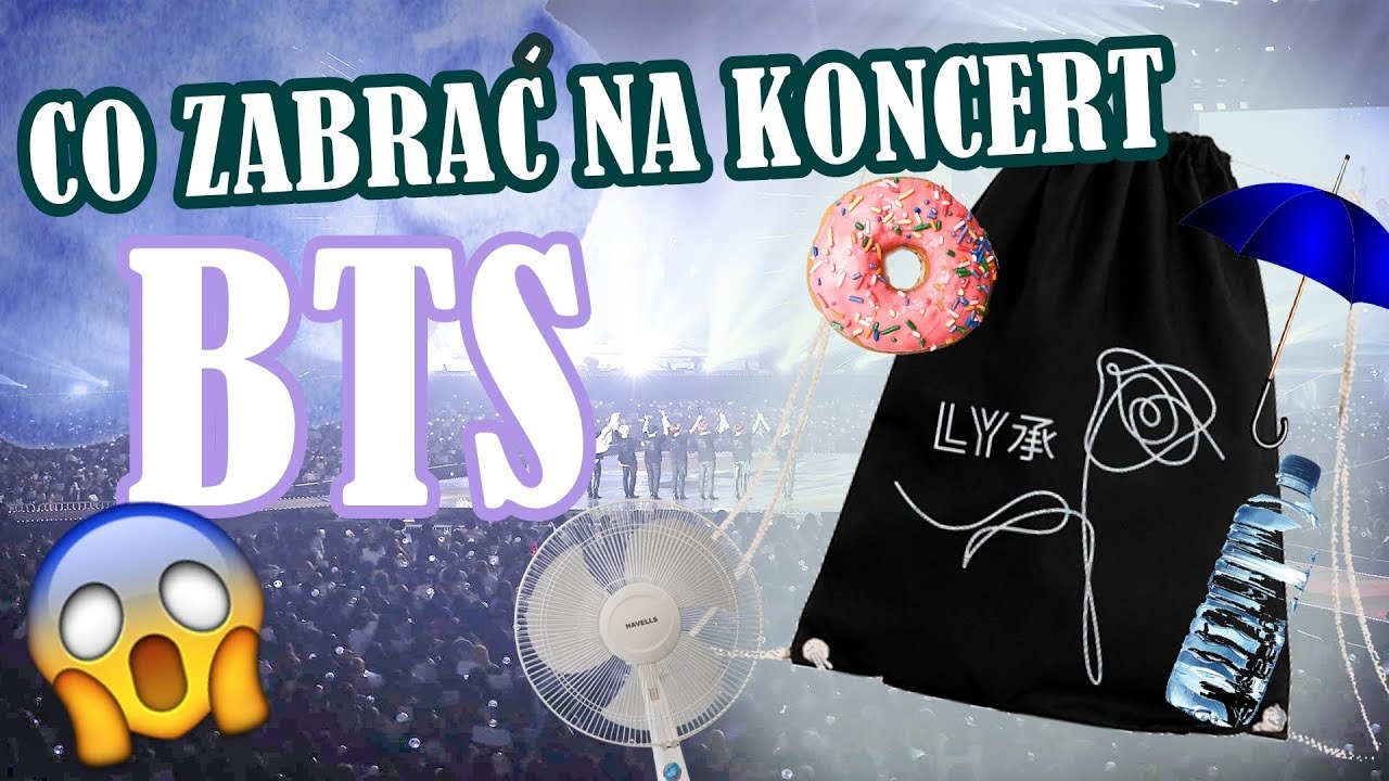CO ZABRAĆ NA KONCERT BTS?