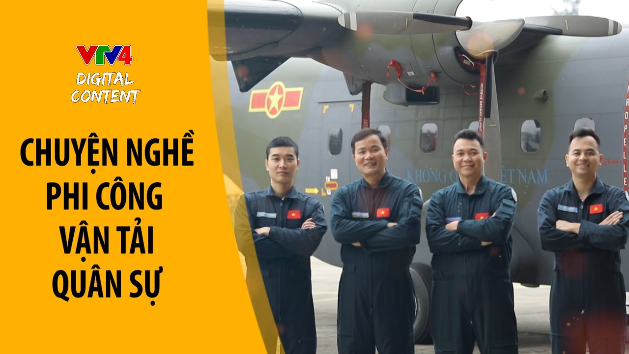 Chuyện nghề Phi công vận tải quân sự tại Lữ đoàn Không quân 918| VTV4