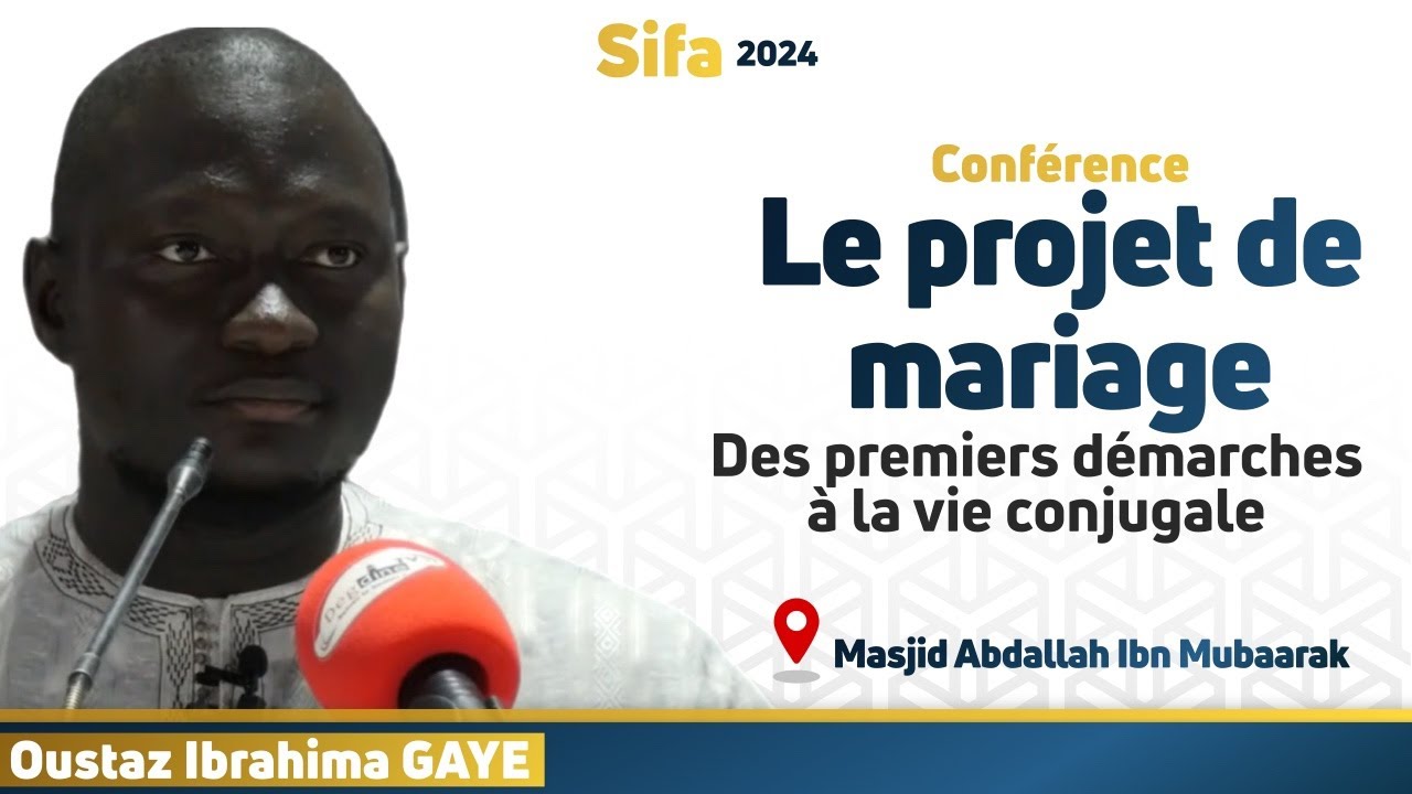 Le projet de mariage: des premières démarches à la vie conjugale (suite)  || Oustaz Ibrahima GAYE