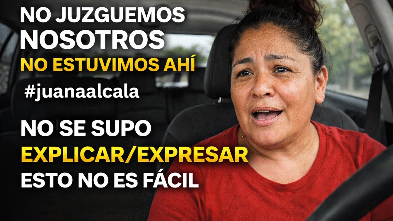 No nosotros no estuvimos ahí. #juanaalcala no se supo explicar/expresar esto no es fácil