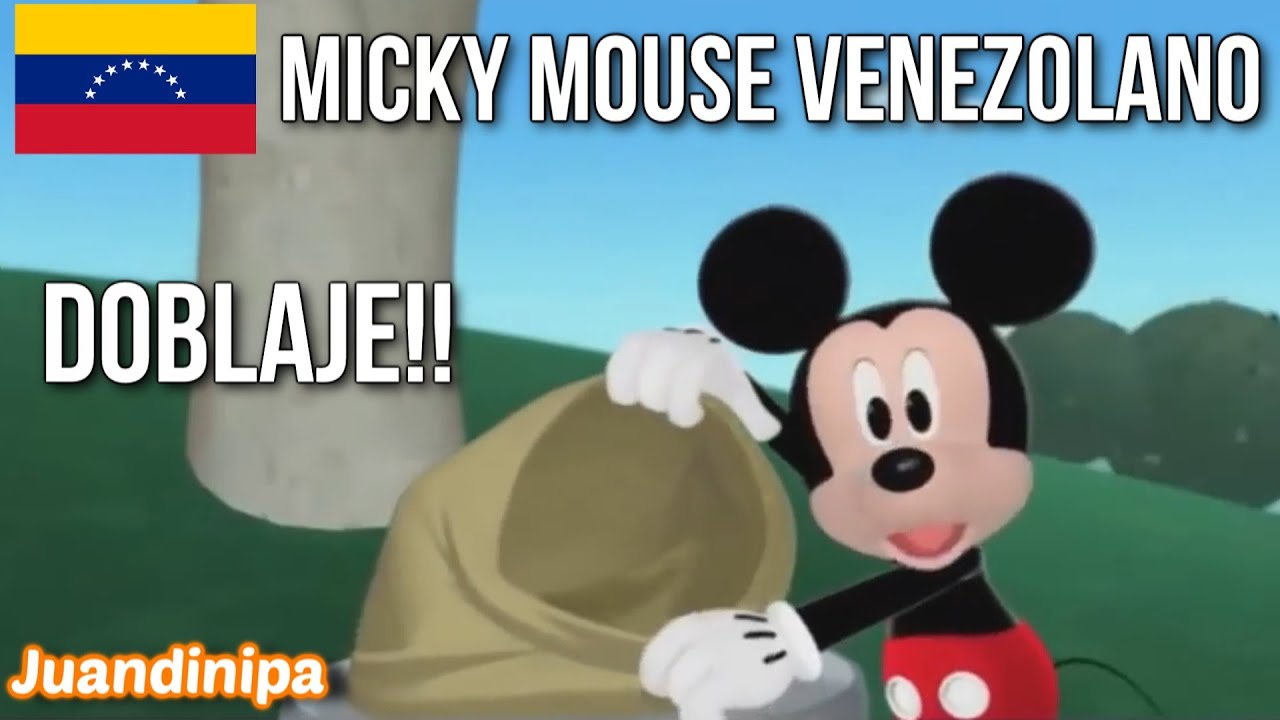 MICKY MOUSE VENEZOLANO ( Doblaje ) *muy bueno* | Juandinipa