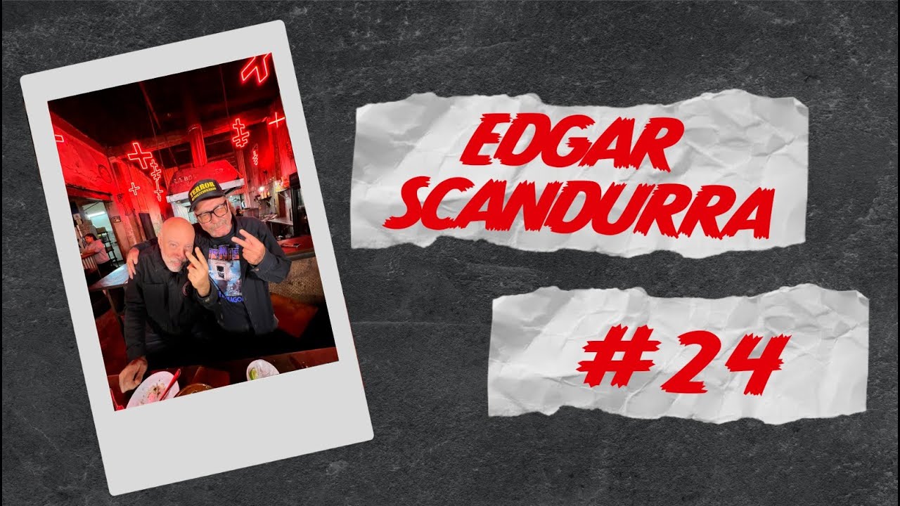 EDGAR SCANDURRA - PAPO BORRATXO - #024