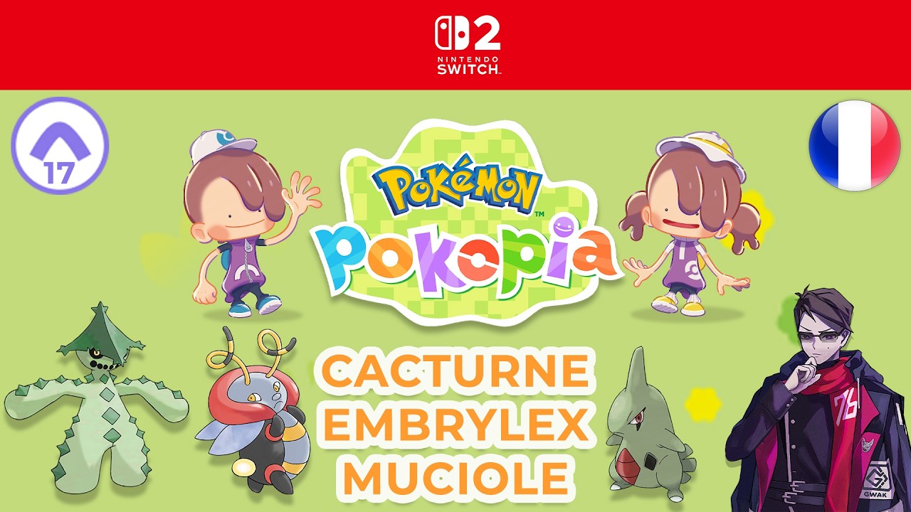 [17 - FR] CACTURNE - EMBRYLEX - MUCIOL - POKEMON POKOPIA - NINTENDO SWITCH 2