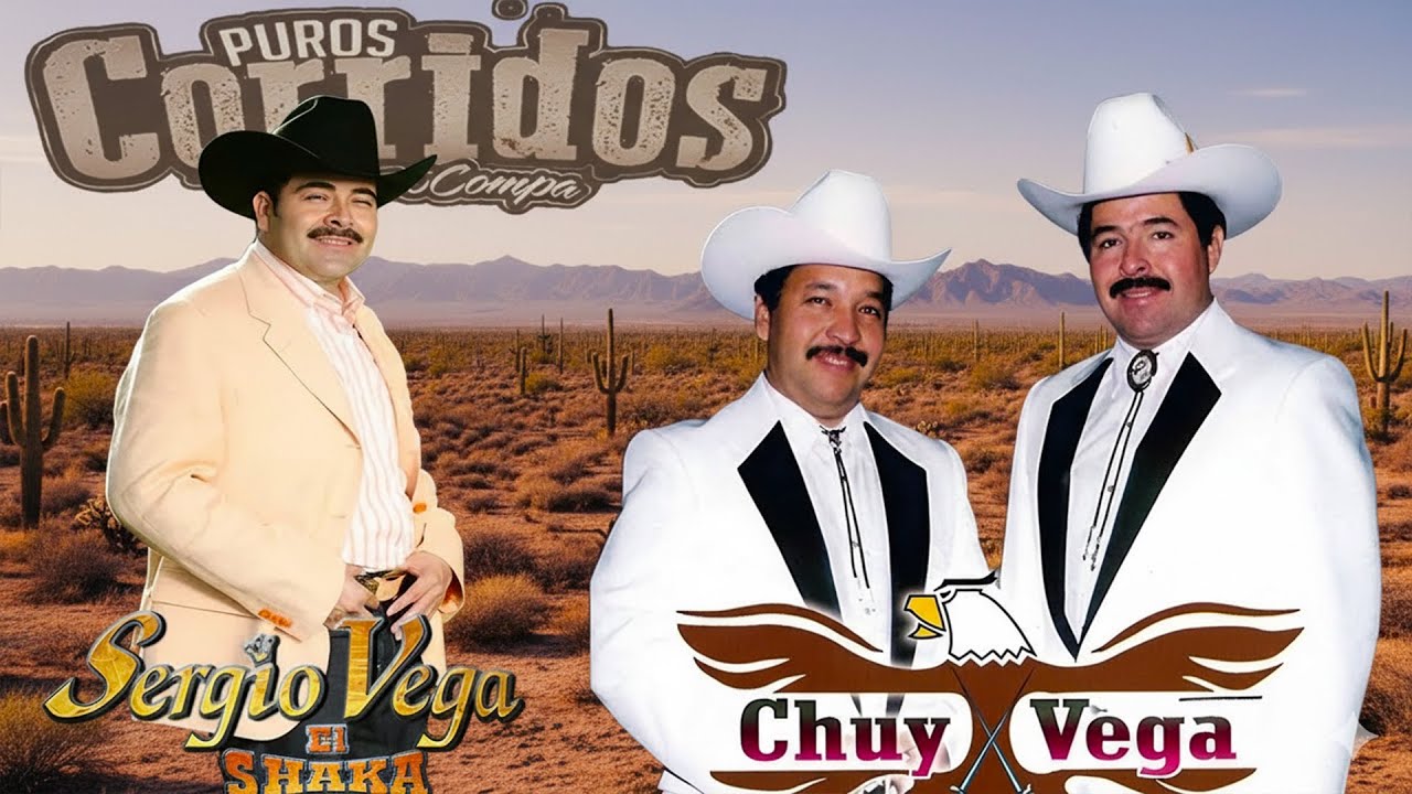 30 Éxitos De Chuy Vega Y Sergio Vega - Puros Corridos Viejitos - Mix Para Pistear Mix 2026