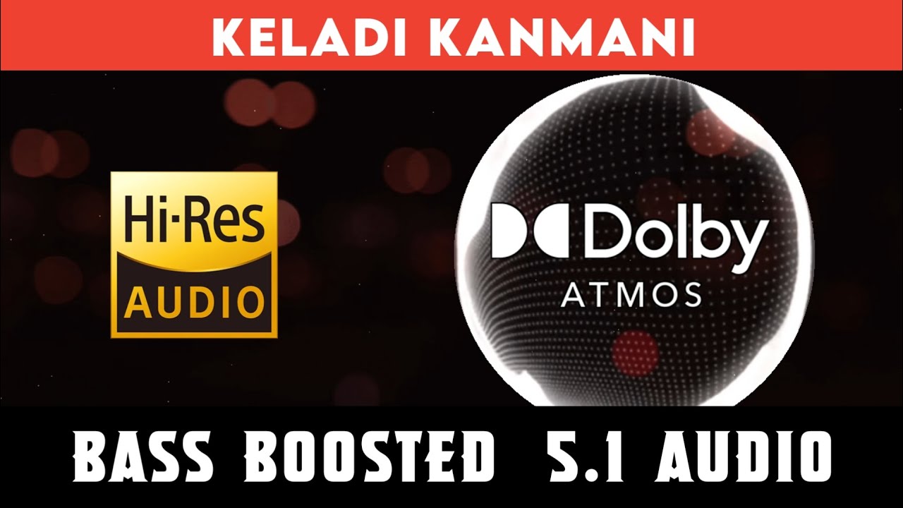 🔥🔥🔥KELADI KANMANI | ⭕️ 5.1 SURROUND ⭕️ | 🔊 BASS™ BOOSTED 🔊 | 🔊SUB BASS™🔊 | @tharmiganp