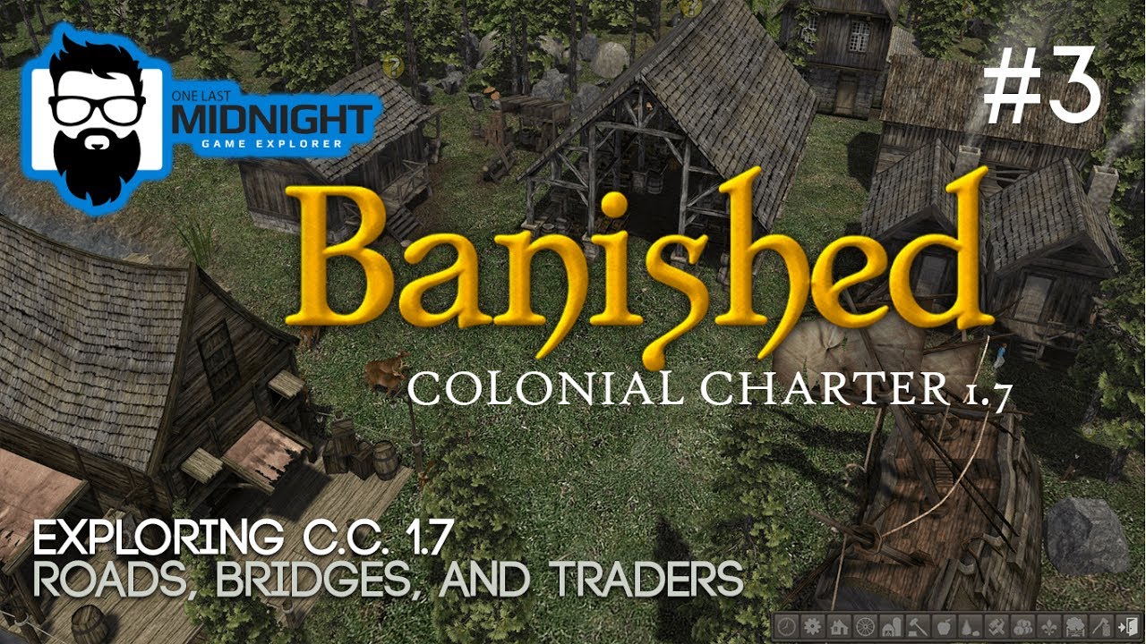 Banished Colonial Charter 1.7 - EXPLORING C.C. MOD - ROADS, BRIDGES, & TRADERS - Lets Play CC 1.7