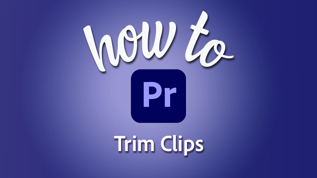 How to trim clips in Premiere Pro