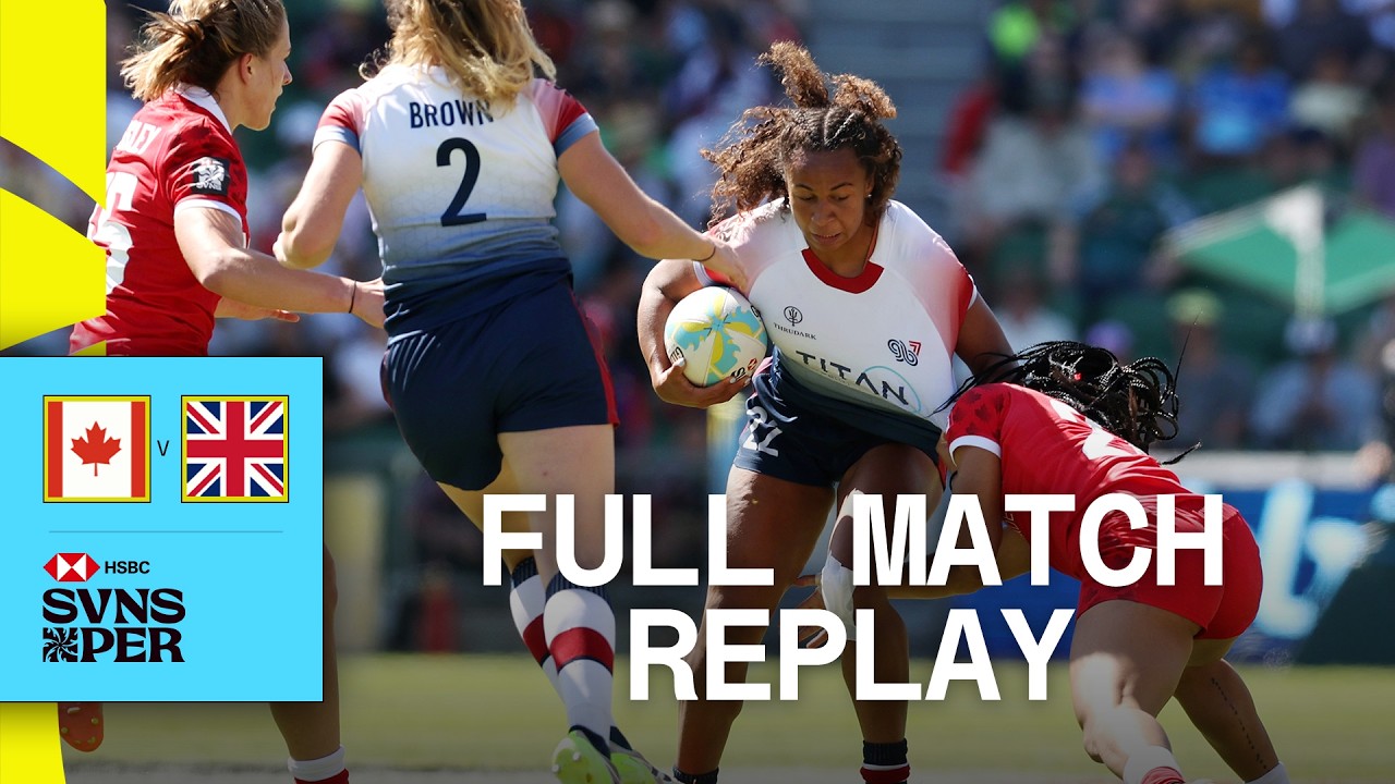 Late winner in Pool clash! | Canada v Great Britain | Perth HSBC SVNS 2024 | Full Match Replay