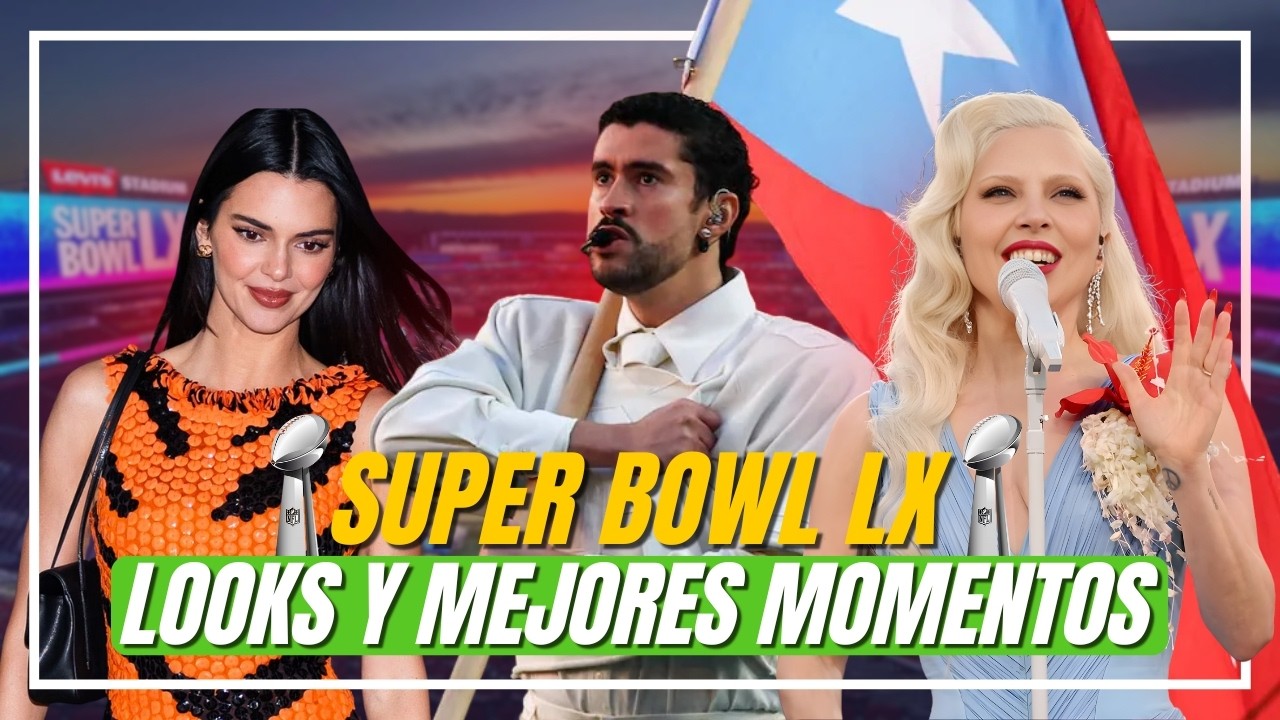 🔥SUPER BOWL LX: LOOKS MAS IMPACTANTES Y MEJORES MOMENTOS