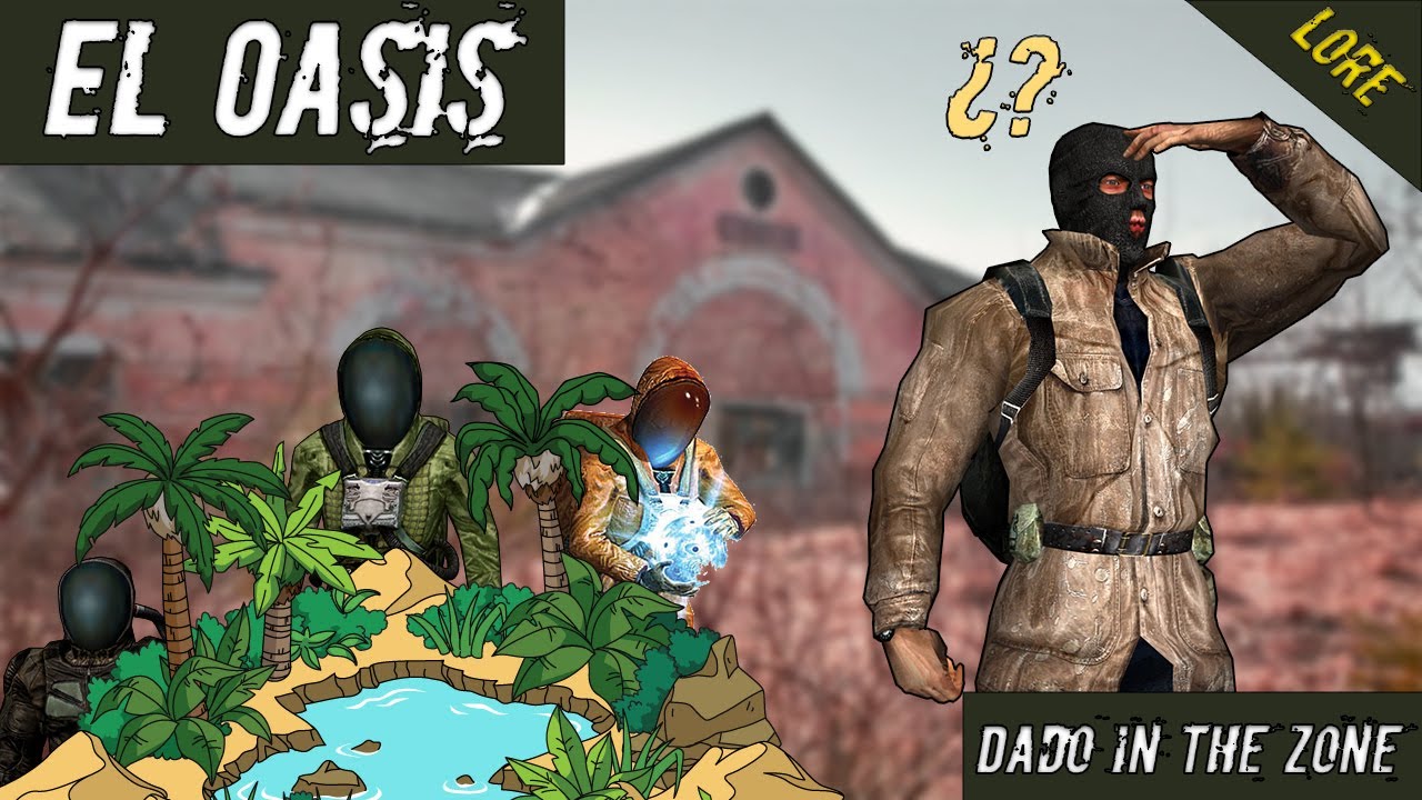 S.T.A.L.K.E.R. y su Lore | El Oasis (CoP)