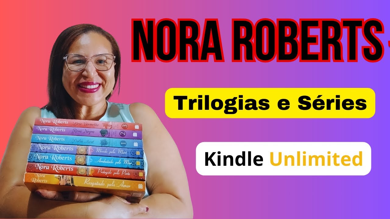 NORA  ROBERTS Grátis [ kindle Unlimited ] PARTE 2  TRILOGIA E SÉRIES!!📚📚😍😍✨✨
