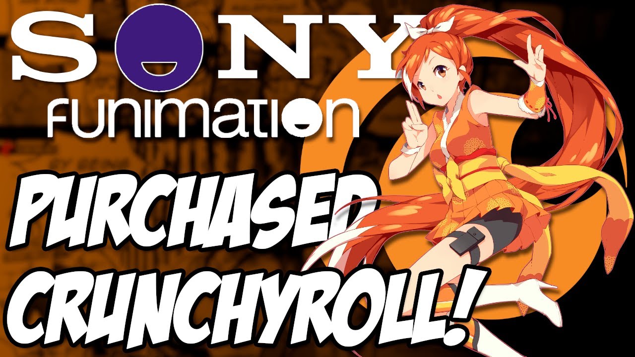Sony BOUGHT Crunchyroll; What happens next for Funimation?