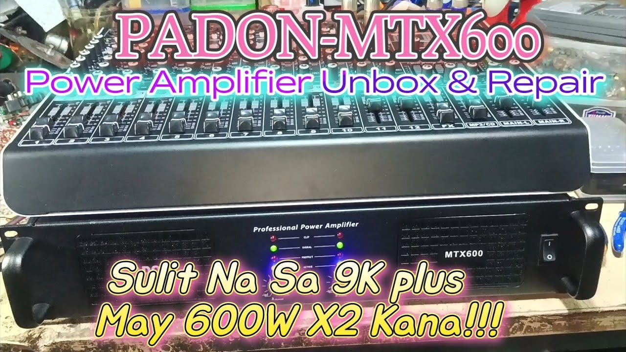 PADON MTX600 Power Amplifier Unbox & Repair 600W X2 Sulit Na Din Sa Price Neto?#share #repair #padon