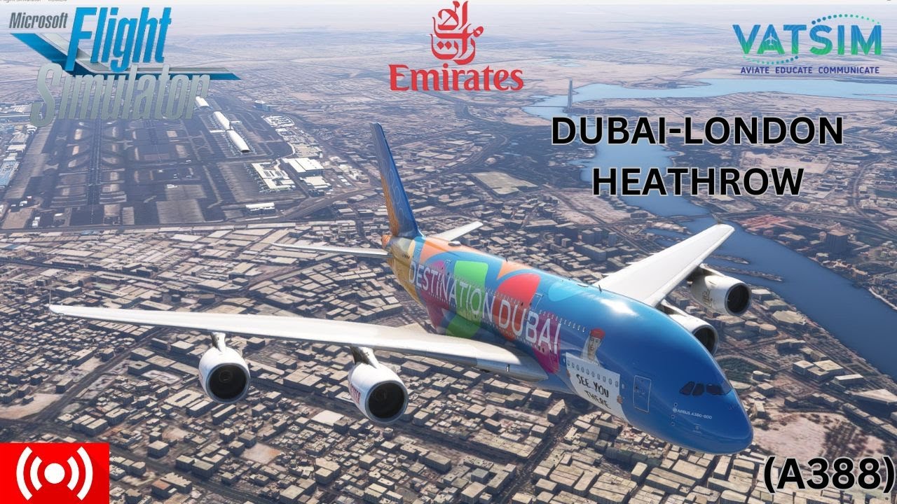 MSFS Live|  FlyByWire A380 Emirates Dubai To London LHR   | VATSIM | UAE6VH