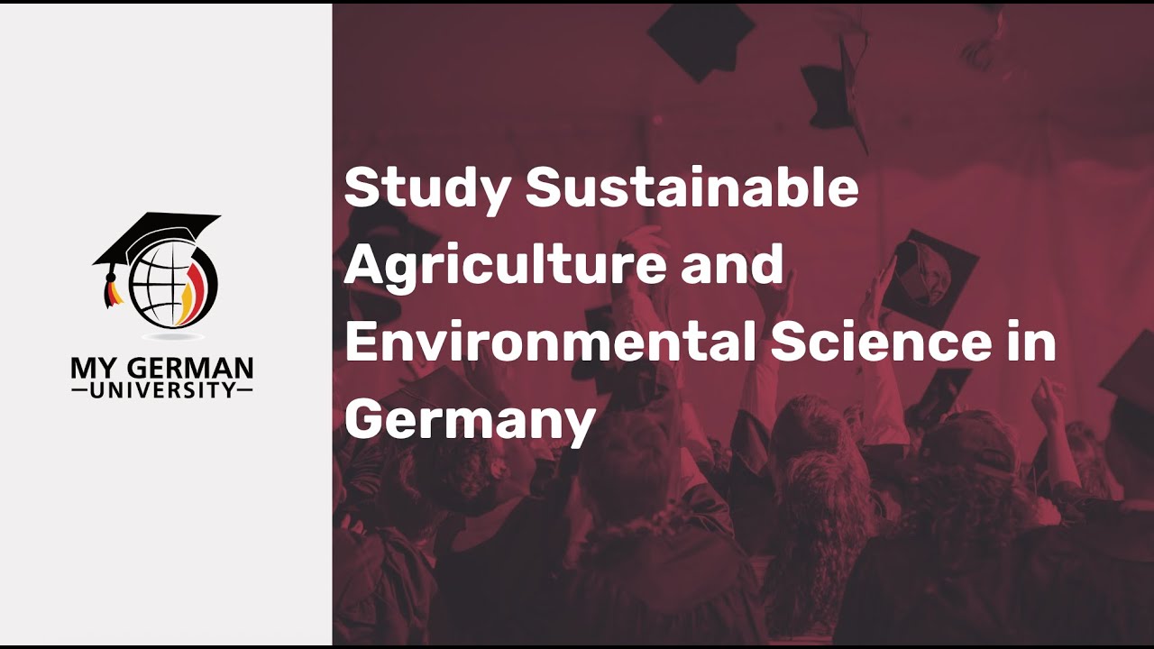 Study Sustainable Agriculture and Environmental Science in Germany