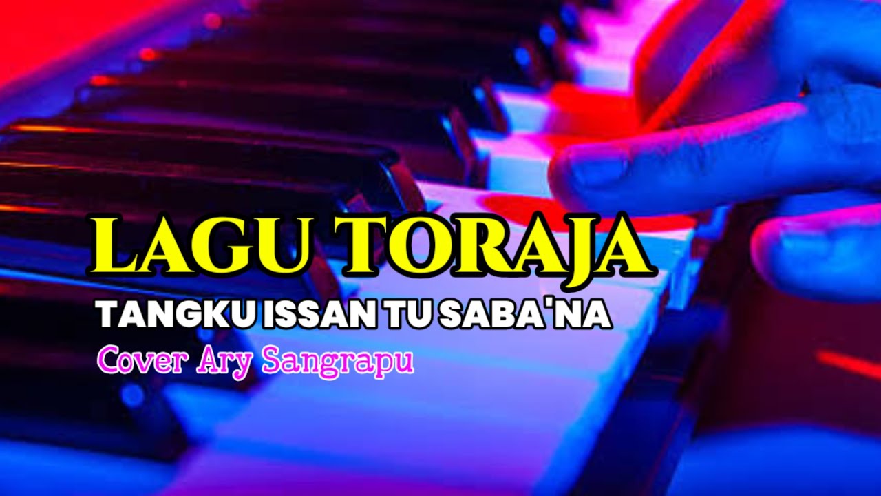 LAGU TORAJA / TANGKU ISSAN TU SABA'NA / COVER ARY SANGRAPU