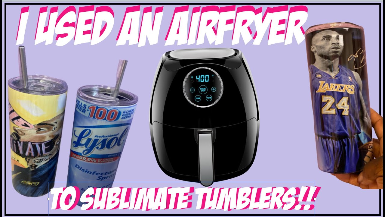 FULL TUTORIAL|AIR FRYED SUBLIMATION TUMBLERS/NO SHRINKWRAP #SUBLIMATION #AIRFRYER #SUBLIMATIONMETHOD
