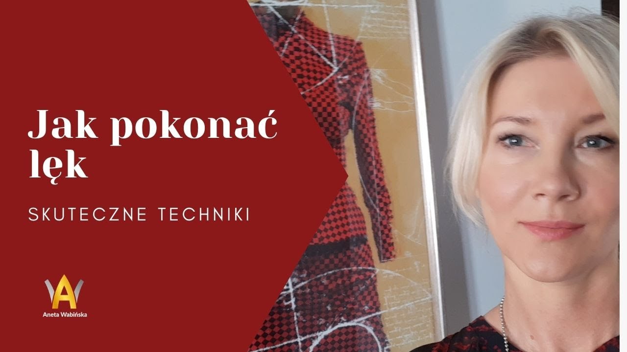 Jak pokonać lęk, skuteczne techniki