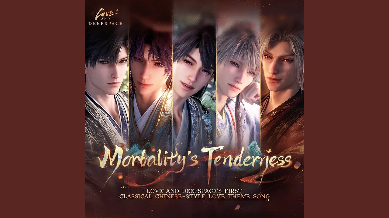 Mortality's Tenderness (Love and Deepspace's First Classical Chinese-Style Love Theme Song)