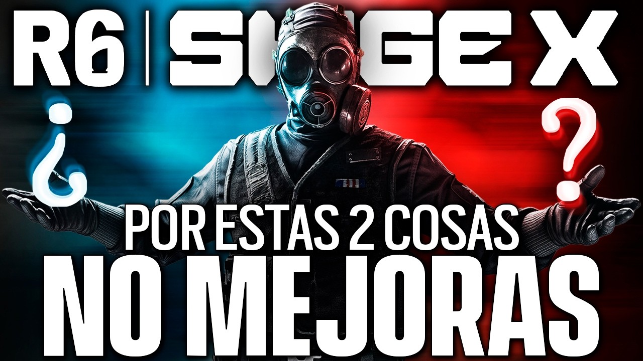 Por 2 RAZONES NO MEJORAS en RAINBOW SIX SIEGE
