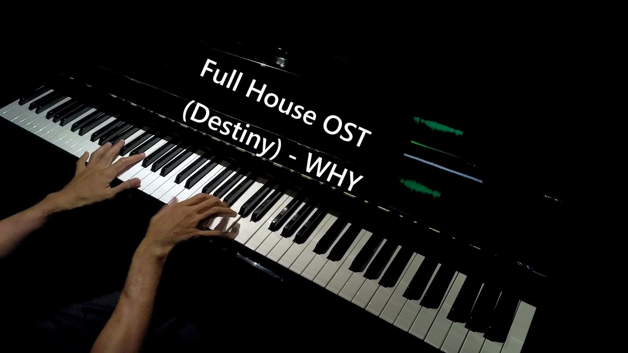 Full House OST (Destiny) - WHY [ Piano Cover ]
