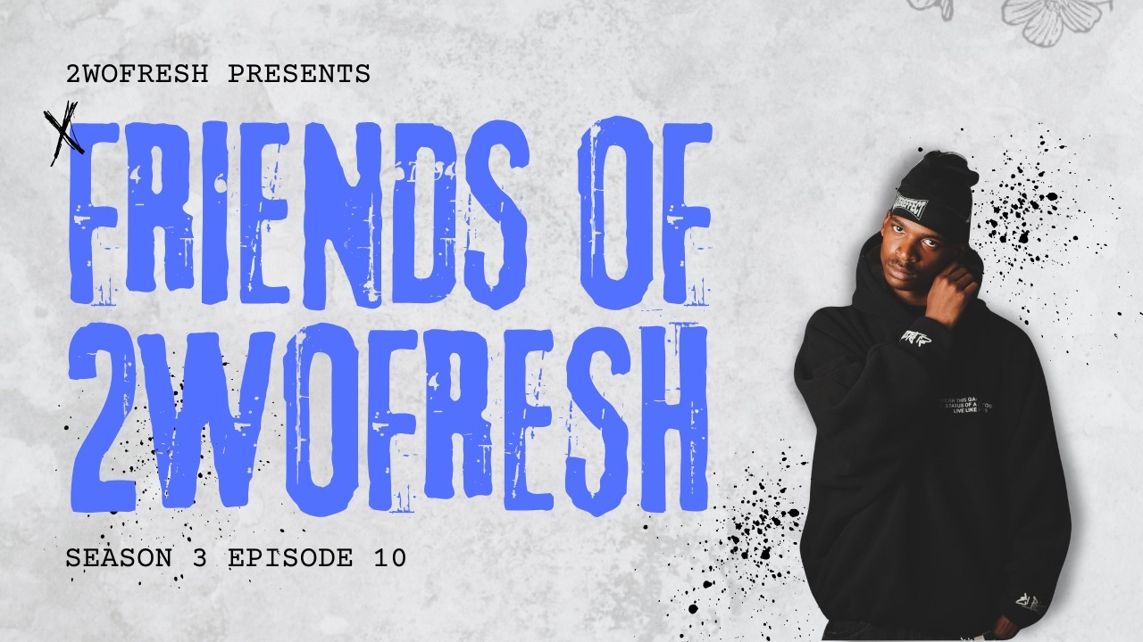 FRIENDS OF 2WOFRESH w/ DJ SMALLZ | S3 EP10 | AMAPIANO