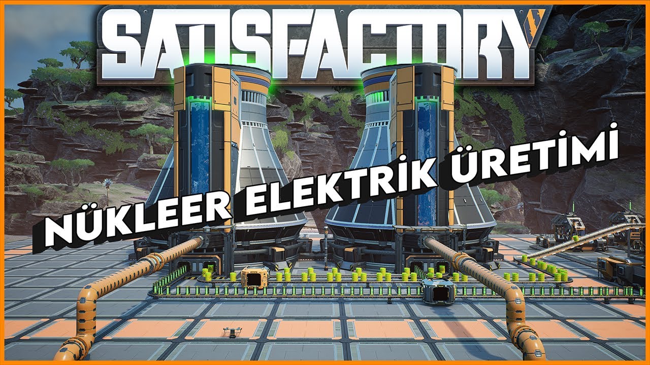 Nükleer Santral Nasıl Kurulur - Satisfactory Nükleer Rehberi #1