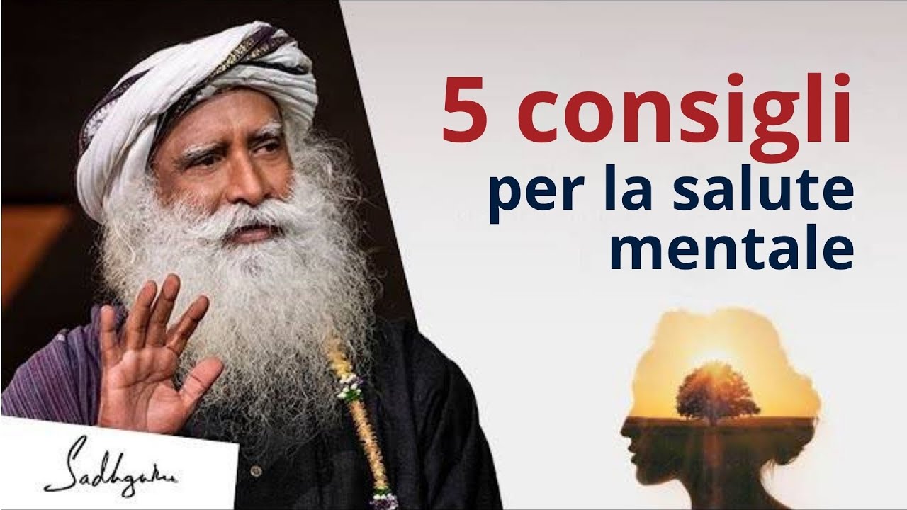 5 consigli per migliorare la tua salute mentale | Sadhguru Italiano