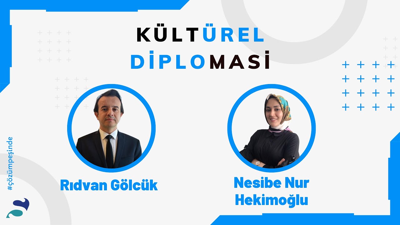SİA #ÇözümPeşinde Kültürel Diplomasi - Rıdvan Gölcük
