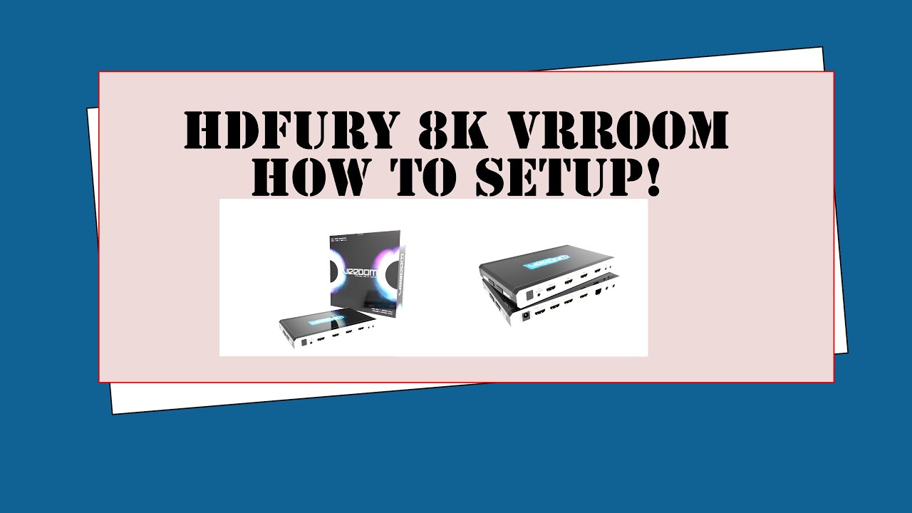 HDFURY 8K VRROOM Install and Setup