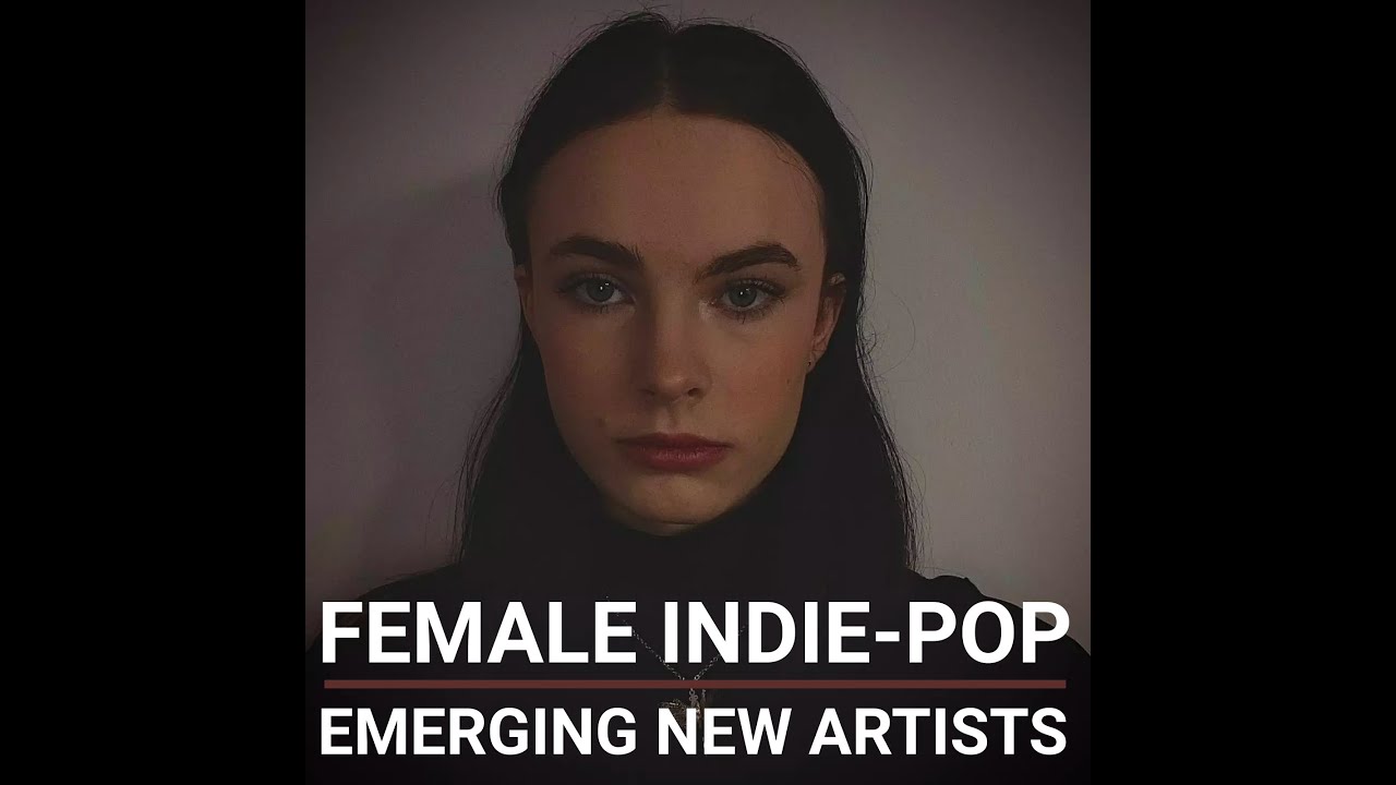 INDIE-POP FROM EMERGING FEMALE ARTISTS ON SPOTIFY