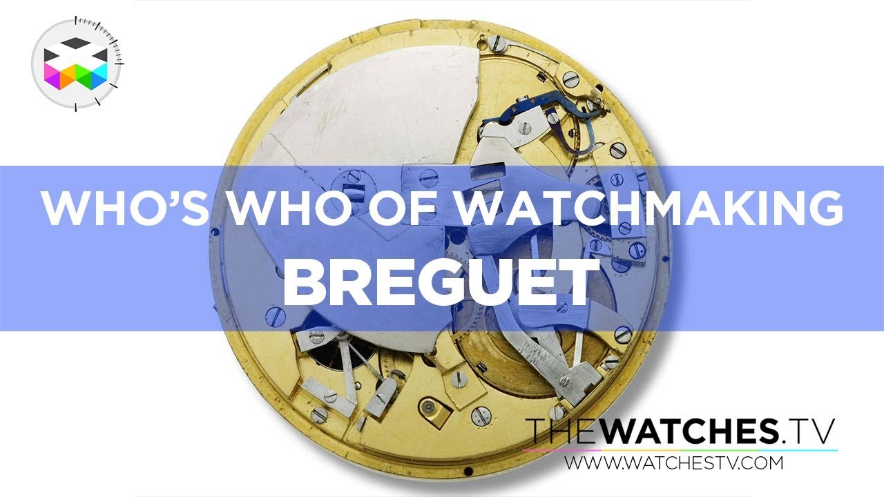 Who's Who of Watchmaking: Breguet