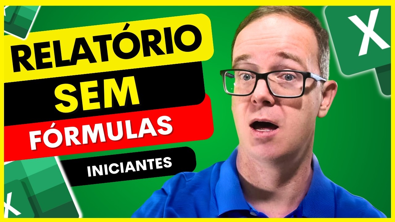 Crie Relatórios Profissionais no Excel em Minutos (Sem Usar Fórmulas!)
