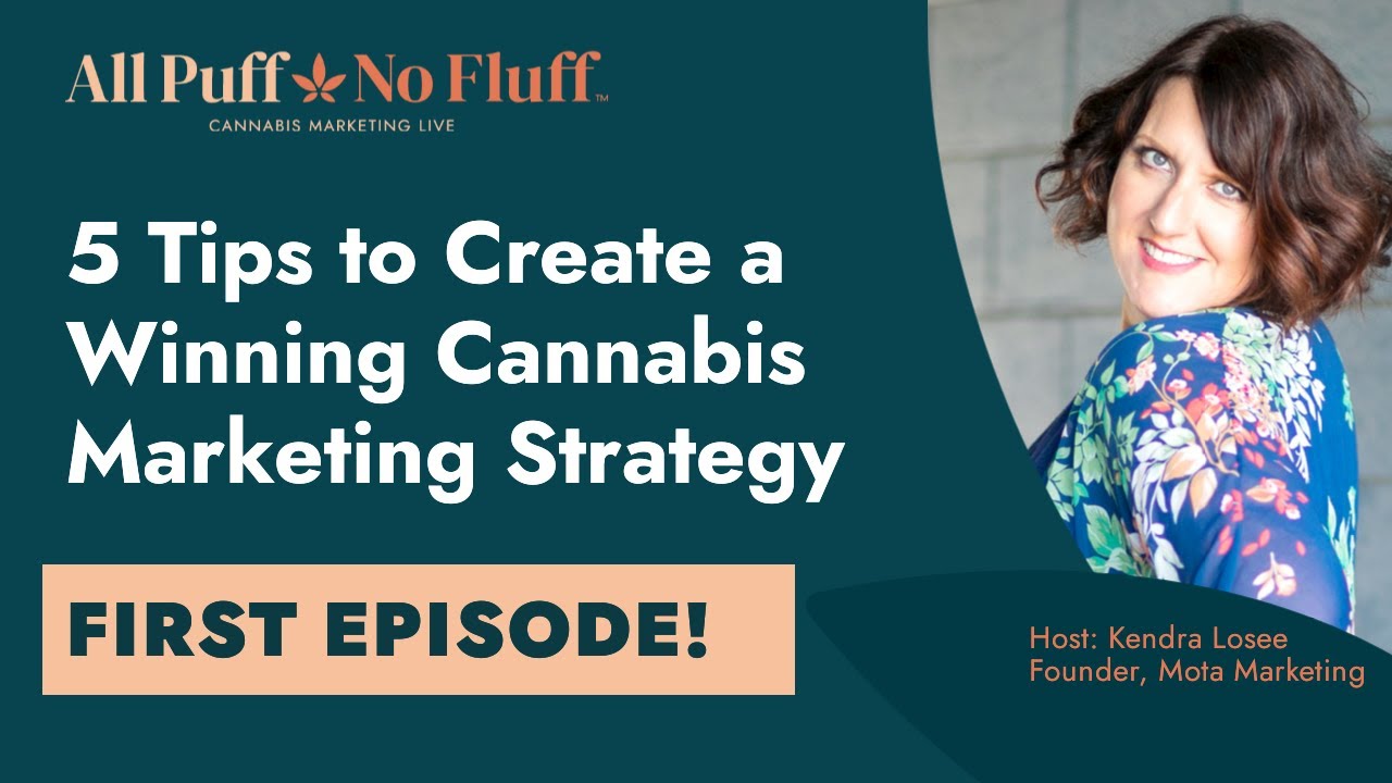 Five Tips to Create a Winning Cannabis Marketing Strategy | Episode 001