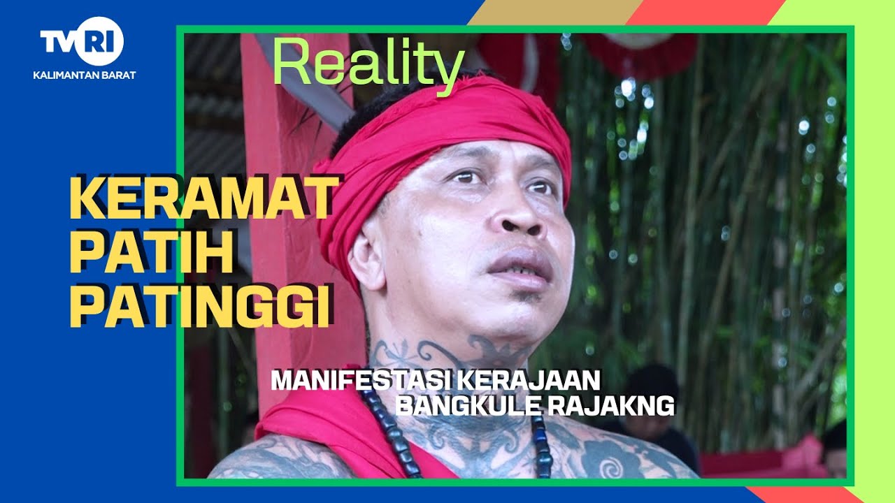 KERAMAT PATIH PATINGGI MANIFESTASI KERAJAAN BANGKULE RAJAKNG #tvrikalbar #mediapemersatubangsa