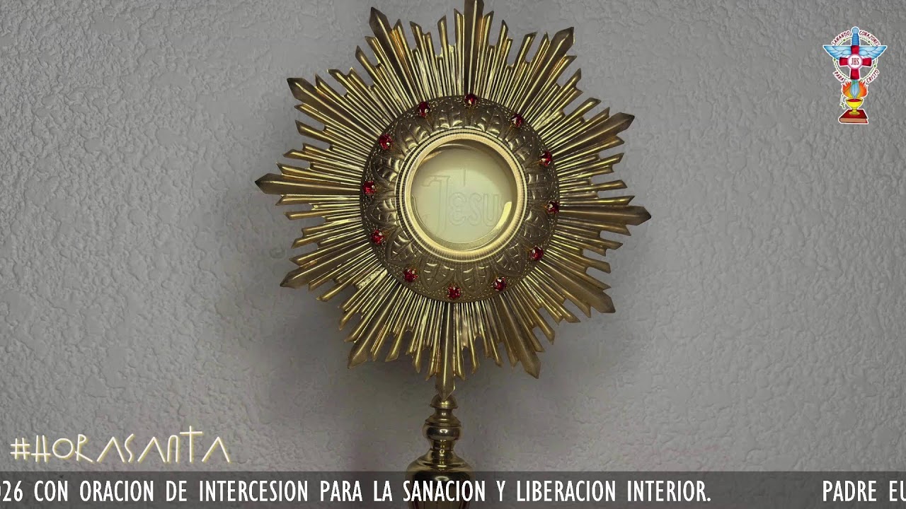 HORA SANTA LUNES 9 DE FEBRERO 2026 CON ORACION PARA LA SANACION Y LIBERACION INTERIOR.