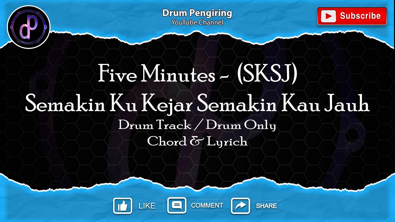 Five Minutes - Semakin Ku Kejar Semakin Kau Jauh (Drum Track/Drum Only) Chord & Lyrich