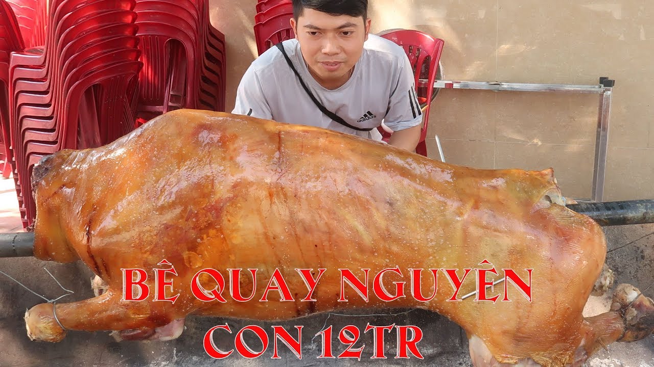 Lần Đầu Tiên Tận Mắt Được Xem Cách Làm Bê Quay Nguyên Con 12tr I Thai Lạng Sơn I grilled veal