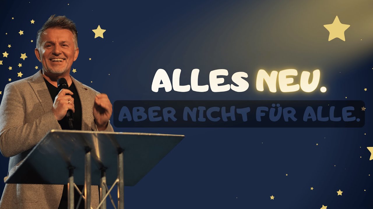 Alles neu. Aber nicht für Alle | Pastor Albert Stein