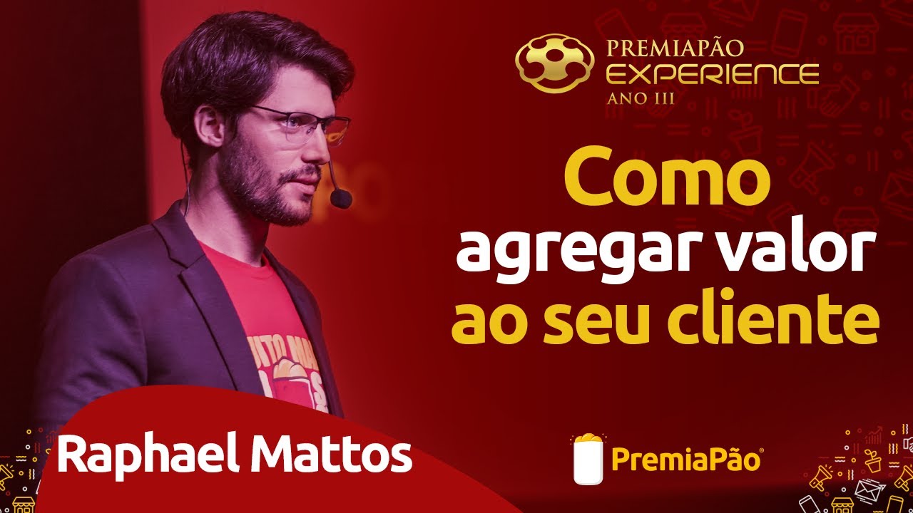PALESTRA GRÁTIS- RAPHAEL MATTOS  EXPLICA COMO FOCAR NA EXPERIÊNCIA DO CLIENTE - PremiaPão Experience