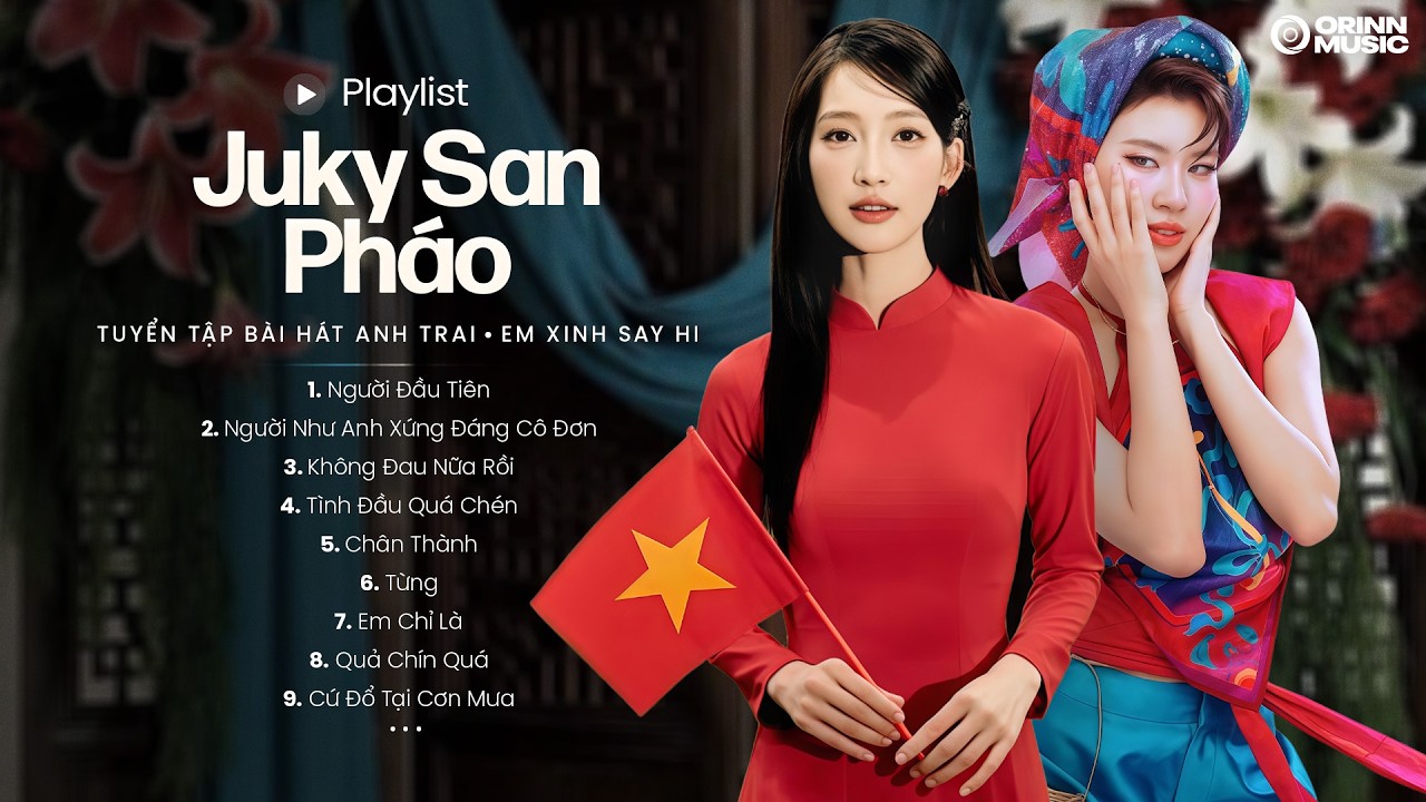 JUKY SAN ft. BUITRUONGLINH, PHÁO |Người Đầu Tiên| Top Bài Hát Anh Trai Em Xinh Say Hi
