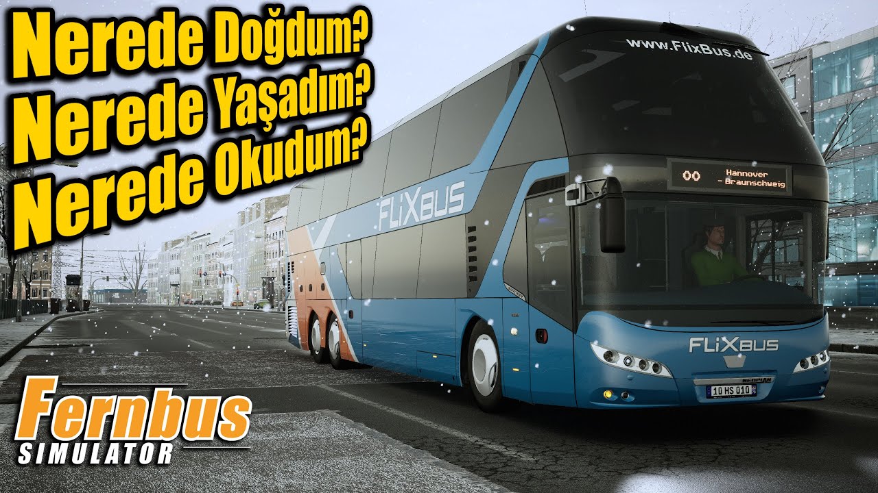 HAYATIMDAN KISA KESİTLER // NEREDE DOĞDUM, YAŞADIM, OKUDUM | FERNBUS SIMULATOR 