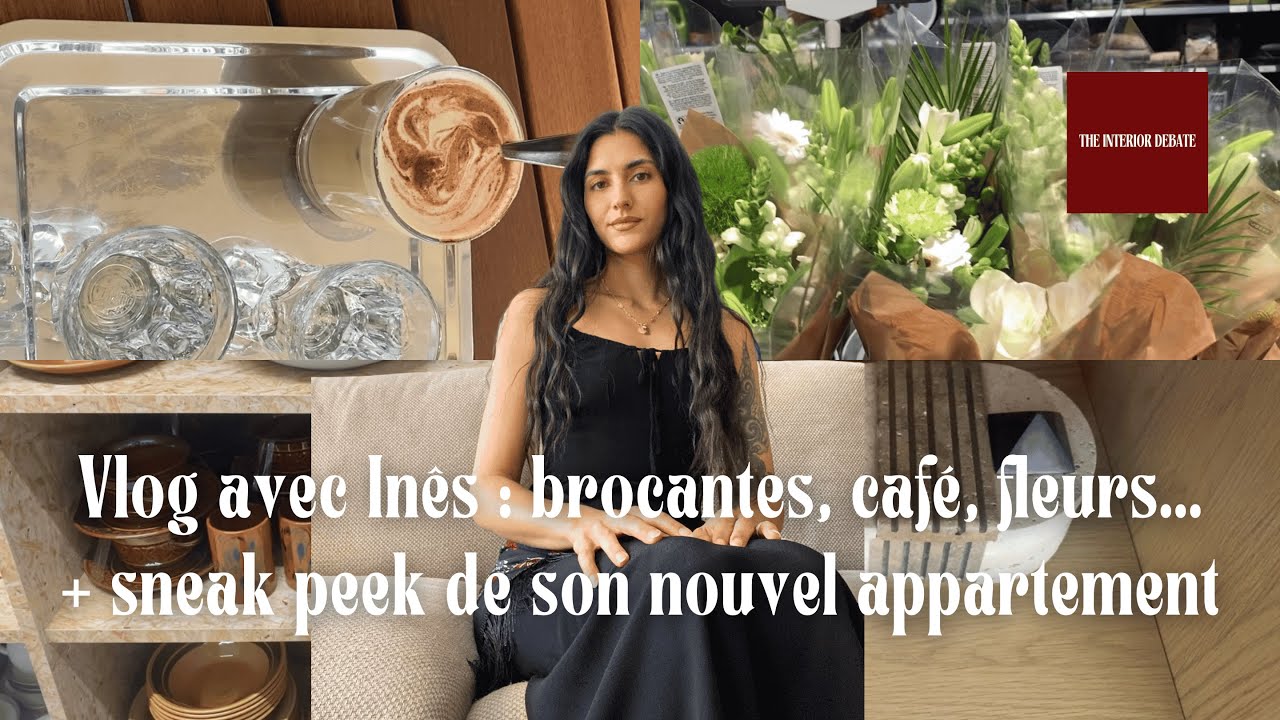 Vlog avec Inês : brocantes, café, fleurs… + sneak peek de son nouvel appartement