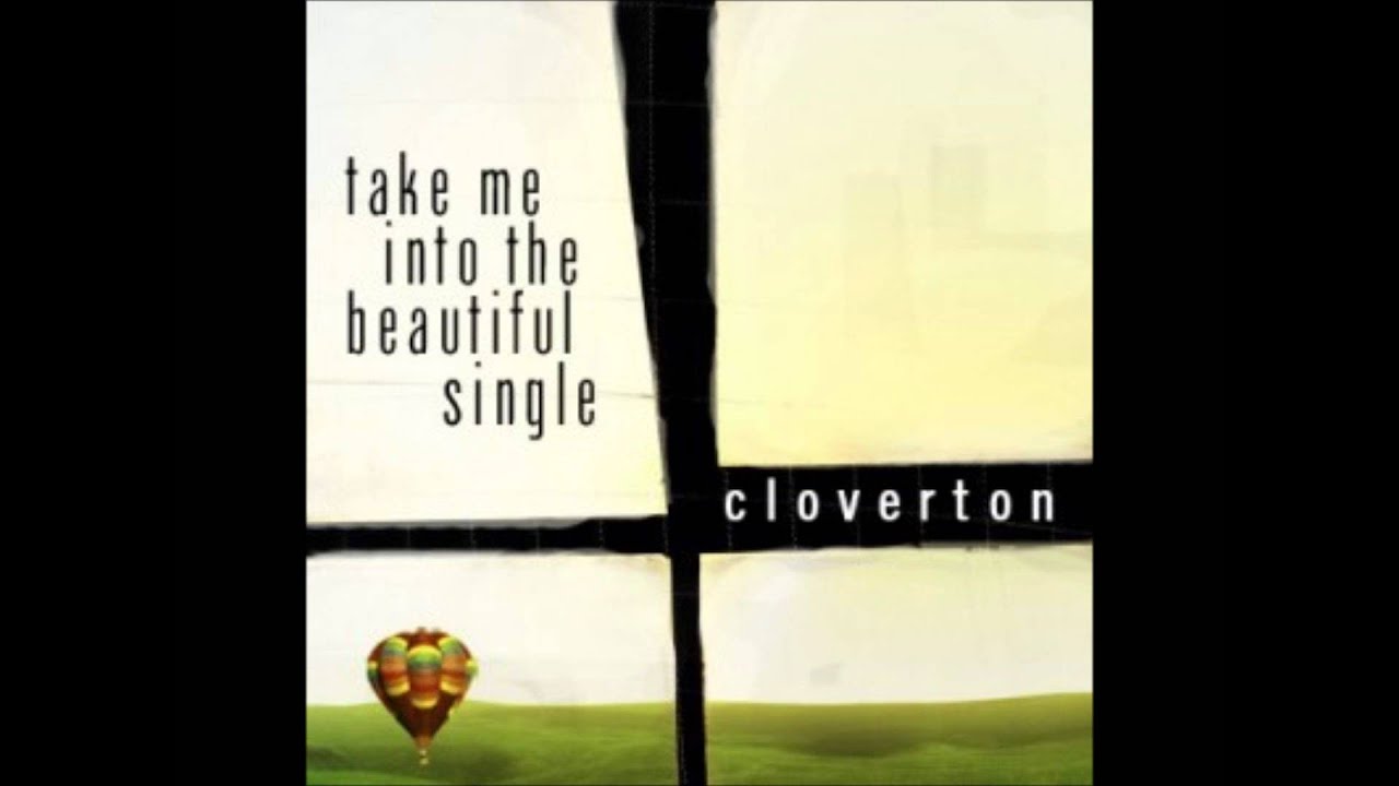 Cloverton - Take me Into the Beautiful