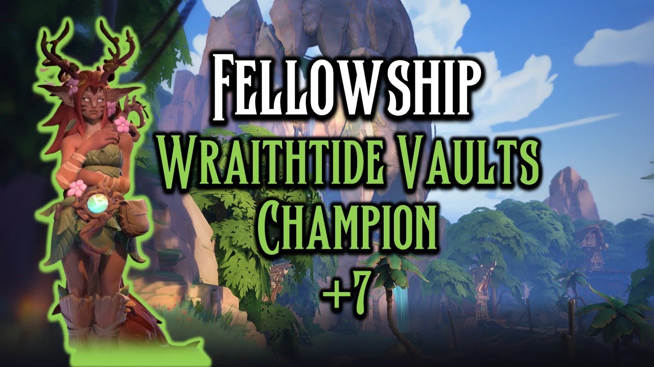 Wraithtide Vaults: Champion +7 | Fellowship