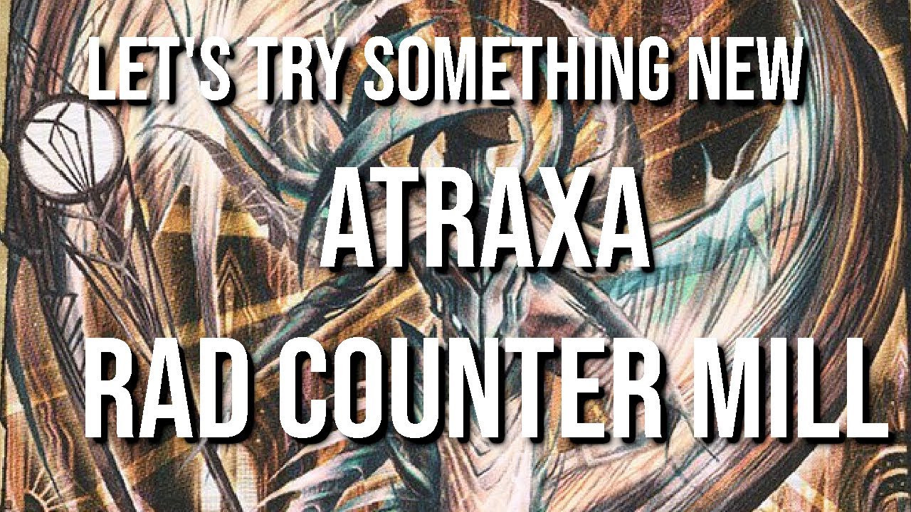 EDH Deck Assist - Atraxa Rad Counter Mill