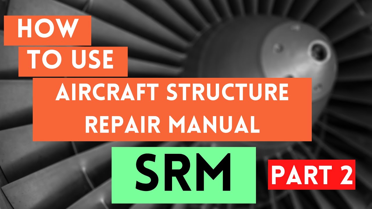 How to use Aircraft Structure Repair Manual part 02