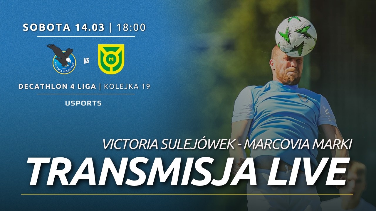 LIVE | Decathlon 4 liga: Victoria Sulejówek - Marcovia Marki